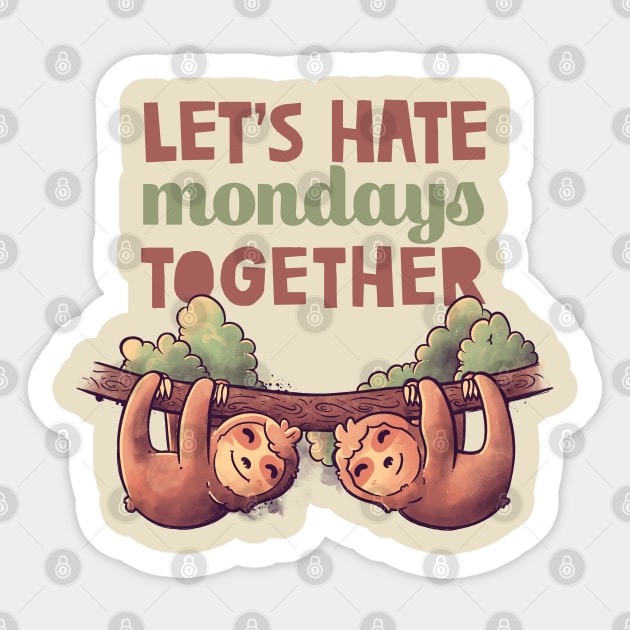 Let's Hate Mondays Together Cute Lover Lazy Gift Sticker by eduely